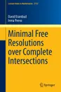 Minimal Free Resolutions over Complete Intersections - David Eisenbud, Irena Peeva