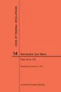Code of Federal Regulations, Title 14, Aeronautics and Space, Parts 60-109, 2017 - NARA
