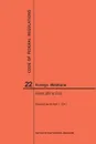 Code of Federal Regulations Title 22, Foreign Relations, Parts 300-End, 2017 - NARA