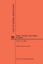 Code of Federal Regulations Title 36, Parks, Forests and Public Property, Parts 1-199, 2017 - NARA