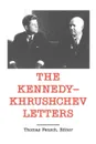 The Kennedy - Khrushchev Letters - John F. Kennedy