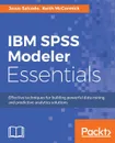 IBM SPSS Modeler Essentials - Jesus Salcedo, Keith McCormick