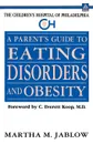 A Parent's Guide to Eating Disorders and Obesity. The Children's Hospital of Philadelphia - Martha M. Jablow, Bill Bryson