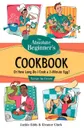 The Absolute Beginner's Cookbook, Revised 3rd Edition. Or How Long Do I Cook a 3-Minute Egg? - Eddy, Jackie Eddy, Eleanor Clark