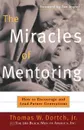 The Miracles of Mentoring. How to Encourage and Lead Future Generations - Thomas W. Dortch, Black Men of a 100 Black Men of America, Carla Fine