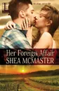 Her Foreign Affair - Shea Mcmaster