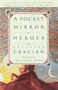 The Pocket Mirror of Heroes - Christopher Maurer, Baltasar Gracian, Christopher Maurer