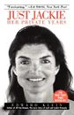 Just Jackie. Her Private Years - Edward Klein