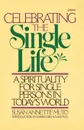 Celebrating the Single Life - Susan Annette Muto, Example Joint Author, Adrian L. Van Kaam