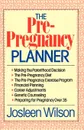 The Pre Pregnancy Planner - Josleen Wilson, Joseph H. Bellina