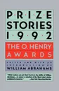 Prize Stories 1992. The O. Henry Awards - William Miller Abrahams