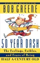 The 50 Year Dash - Bob Greene