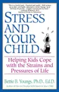 Stress and Your Child - Bettie B. Youngs, Betty Youngs