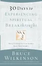 30 Days to Experiencing Spiritual Breakthroughs - Bruce Wilkinson