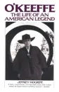 O'Keefe. The Life of an American Legend - Jeffrey Hogrefe