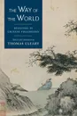 The Way of the World. Readings in Chinese Philosophy - Thomas Cleary