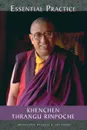 Essential Practice-Lectures on Kamalashila's Stages of Meditation in the Middle Way School - Khenchen Thrangu, Jules B. Levinson