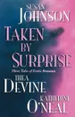 Taken by Surprise - Susan Johnson, Thea Devine, Katherine O'Neal