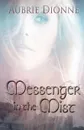 Messenger in the Mist - Aubrie Dionne