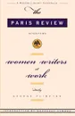 Women Writer's at Work - Review Paris Review, Paris Review