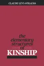 Elementary Structures of Kinship - Claude Levi-Strauss, Rodney Needham, James H. Bell