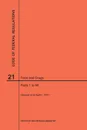 Code of Federal Regulations Title 21, Food and Drugs, Parts 1-99, 2017 - NARA