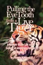 Pulling the Eyetooth from a Live Tiger. The Memoir of the Life and Labors of Adoniram Judson (Vol.2) - Francis Wayland