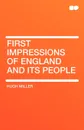 First Impressions of England and Its People - Hugh Miller