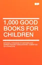 1,000 Good Books for Children - National Congress of Mothers and Parent