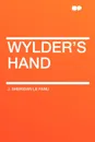 Wylder's Hand - Joseph Sheridan Le Fanu, J. Sheridan Le Fanu