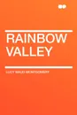 Rainbow Valley - Lucy Maud Montgomery
