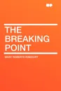 The Breaking Point - Mary Roberts Rinehart