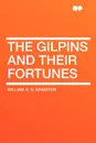 The Gilpins and their Fortunes - William H. G. Kingston