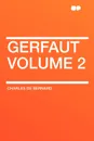Gerfaut Volume 2 - Charles de Bernard