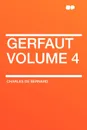 Gerfaut Volume 4 - Charles de Bernard