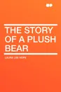 The Story of a Plush Bear - Laura Lee Hope