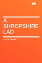 A Shropshire Lad - A. E. Housman