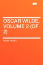 Oscar Wilde, Volume 2 (of 2) - Frank Harris