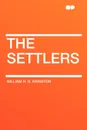 The Settlers - William H. G. Kingston