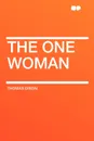 The One Woman - Thomas Dixon