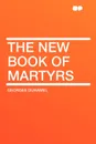 The New Book of Martyrs - Georges Duhamel