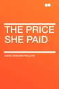 The Price She Paid - David Graham Phillips