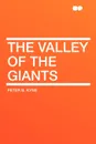 The Valley of the Giants - Peter B. Kyne