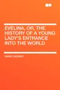Evelina, Or, the History of a Young Lady's Entrance into the World - Fanny Burney