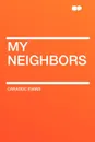 My Neighbors - Caradoc Evans