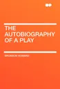 The Autobiography of a Play - Bronson Howard