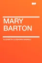 Mary Barton - Elizabeth Cleghorn Gaskell