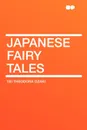 Japanese Fairy Tales - Yei Theodora Ozaki