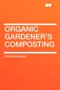 Organic Gardener's Composting - Steve Solomon