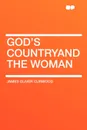 God's CountryAnd the Woman - James Oliver Curwood